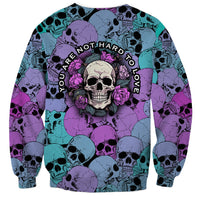 Skull Pattern Sweatshirt Your Are Not Hard To Love - Wonder Print Shop