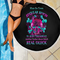 I Can Go From Regular B To Burn Beach Blanket - Wonder Print Shop
