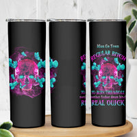 I Can Go From Regular B To Burn Skinny Tumbler - Wonder Print Shop