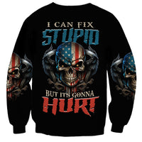 I Can Fix Stupid But It's Gonna Hurt Sweatshirt - Wonder Print Shop