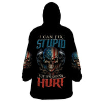 I Can Fix Stupid But It's Gonna Hurt Wearable Blanket Hoodie - Wonder Print Shop