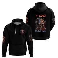 If Karma Doesn't Hit You Trust Me I Will Hoodie - Wonder Print Shop