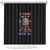 if-karma-doesnt-hit-you-trust-me-i-will-shower-curtain