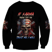 If Karma Doesn't Hit You Trust Me I Will Sweatshirt - Wonder Print Shop