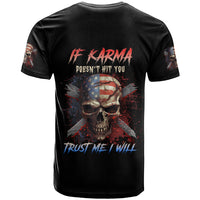 If Karma Doesn't Hit You Trust Me I Will T Shirt - Wonder Print Shop