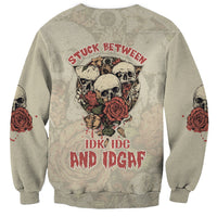 Stuck Between Idk Idc And Idgaf Skull Sweatshirt - Wonder Print Shop