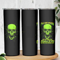 I'm A Nice Person Skull Skinny Tumbler - Wonder Print Shop