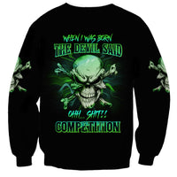 When I Was Born Mad Skull Sweatshirt - Wonder Print Shop