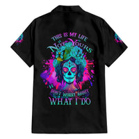 This Is My Life Not Yours Hawaiian Shirt - Wonder Print Shop