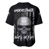 Underestimate Me That'll Be Fun Baseball Jersey - Wonder Print Shop