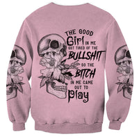 The Good Girl In Me Got Tired Skull Sweatshirt - Wonder Print Shop