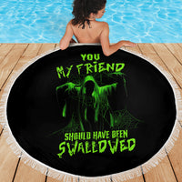 You My Friend Should Have Been Swallowed Halloween Beach Blanket - Wonder Print Shop