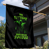 You My Friend Should Have Been Swallowed Halloween Garden Flag - Wonder Print Shop