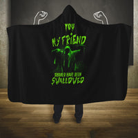you-my-friend-should-have-been-swallowed-halloween-hooded-blanket
