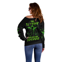 You My Friend Should Have Been Swallowed Halloween Off Shoulder Sweater - Wonder Print Shop