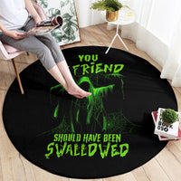 you-my-friend-should-have-been-swallowed-halloween-round-carpet