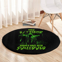 you-my-friend-should-have-been-swallowed-halloween-round-carpet