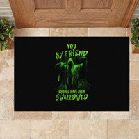 You My Friend Should Have Been Swallowed Halloween Rubber Doormat - Wonder Print Shop