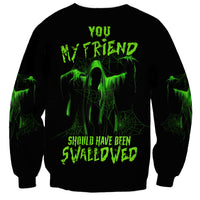 You My Friend Should Have Been Swallowed Halloween Sweatshirt - Wonder Print Shop