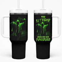 You My Friend Should Have Been Swallowed Halloween Tumbler With Handle - Wonder Print Shop