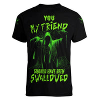 You My Friend Should Have Been Swallowed Halloween Women V Neck T Shirt - Wonder Print Shop