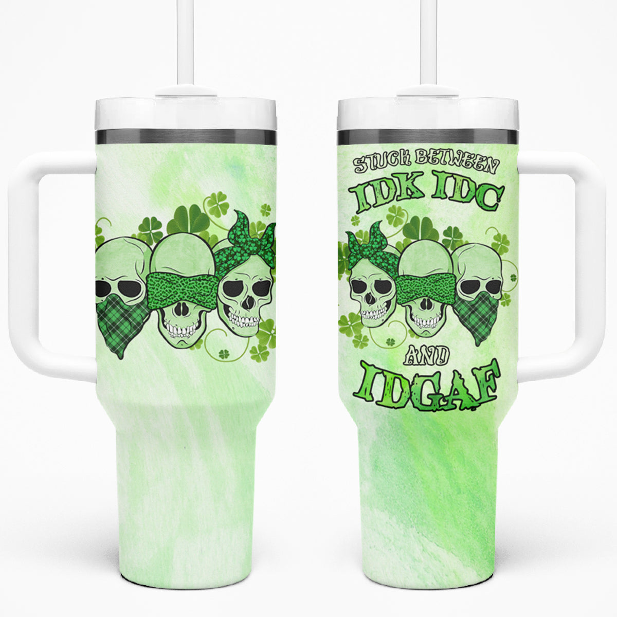 Stuck Between Idk Idc And Idgaf Rose Skull Patrick's Day Tumbler With Handle