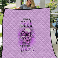 Yes I'm A B But Not Yours Purple Quilt - Wonder Print Shop