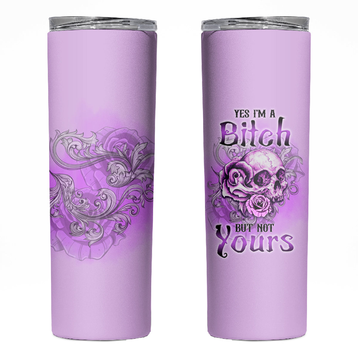 Yes I'm A B But Not Yours Purple Skinny Tumbler