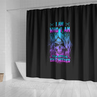 i-am-who-i-am-your-approval-isnt-needed-shower-curtain