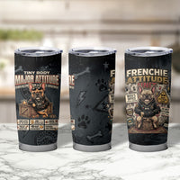 French Bulldog Tiny Body Major Attitude Tumbler Cup Urban Streetwear Cool Frenchie Mascot Art