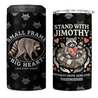 Jimothy The Raccoon 4 in 1 Can Cooler Tumbler Vintage Raccoon Small Frame Big Heart