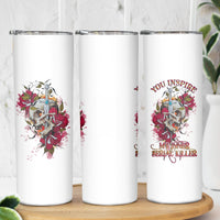 You Inspire My Inner Serial K Skull Rose Skinny Tumbler - Wonder Print Shop