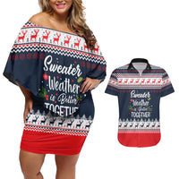 Sweater Weather Christmas Couples Matching Off Shoulder Short Dress and Hawaiian Shirt with Better Together Quote and Reindeer Snowflake - Wonder Print Shop