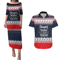 Sweater Weather Christmas Couples Matching Puletasi and Hawaiian Shirt with Better Together Quote and Reindeer Snowflake - Wonder Print Shop