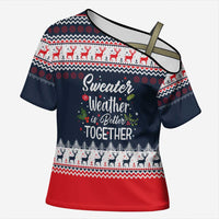 Sweater Weather Christmas Cross Shoulder Shirt with Better Together Quote and Reindeer Snowflake - Wonder Print Shop