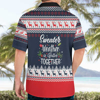 Sweater Weather Christmas Hawaiian Shirt with Better Together Quote and Reindeer Snowflake - Wonder Print Shop