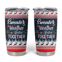 Sweater Weather Christmas Tumbler Cup with Better Together Quote and Reindeer Snowflake - Wonder Print Shop