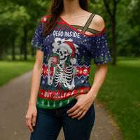 Dead Inside But Jolly Af Christmas Skeleton Cross Shoulder Shirt Xmas Holiday Patterns - Wonder Print Shop