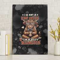 Hot Mess Highland Cow Canvas Wall Art Funny Cute Coffee Lover - Im A Spicy Disaster