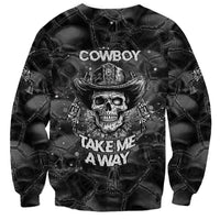 Cowboy Skull Sweatshirt Cowboy Take Me Away - Wonder Print Shop