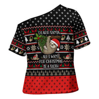 Sloth All I Want For Christmas Cross Shoulder Shirt Xmas Holiday Patterns - Wonder Print Shop