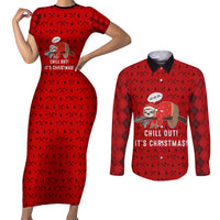Sloth Chill Out Christmas Couples Matching Short Sleeve Bodycon Dress and Long Sleeve Button Shirt Xmas Holiday Patterns - Wonder Print Shop