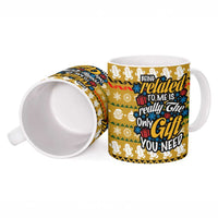 The Only Gift You Need Christmas Ceramic Mug Xmas Holiday Patterns - Wonder Print Shop