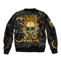 Sun Skull Sleeve Zip Bomber Jacket I May Not Be Perfect But At Least I'm Not You - Wonder Print Shop