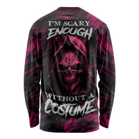 Death Skull Long Sleeve Shirt I'm Scary Enough Without A Costume - Wonder Print Shop