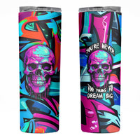 Skull Grafity Skinny Tumbler You Are Never Too Young To Dream Big - Wonder Print Shop