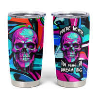 Skull Grafity Tumbler Cup You Are Never Too Young To Dream Big - Wonder Print Shop