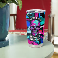 Skull Grafity Tumbler Cup You Are Never Too Young To Dream Big - Wonder Print Shop