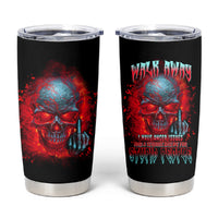 Walk Away I Have Anger Issues And A Serious Dislike For Tumbler Cup - Wonder Print Shop