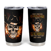 I Don't Pretend To Be Something I'm Not Tumbler Cup - Wonder Print Shop